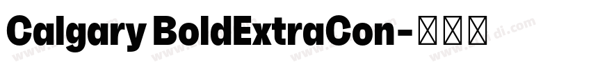 Calgary BoldExtraCon字体转换